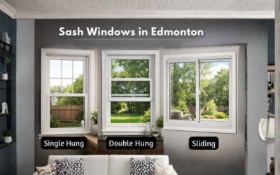 Types of Sash Windows in Edmonton: Single Hung, Double Hung, and Sliding Sash Explained